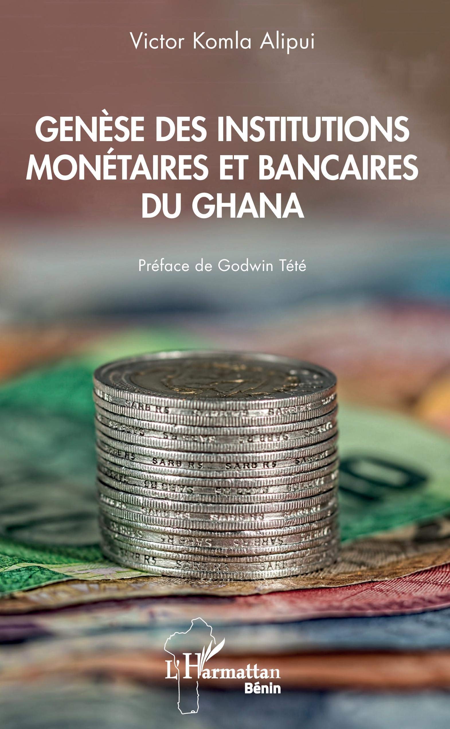 Buy Genese des institutions monetaires et bancaires du Ghana by Alipui Victor Komla | L'Harmattan | French Hardcover | Economics & Banking History — BookShops.in
