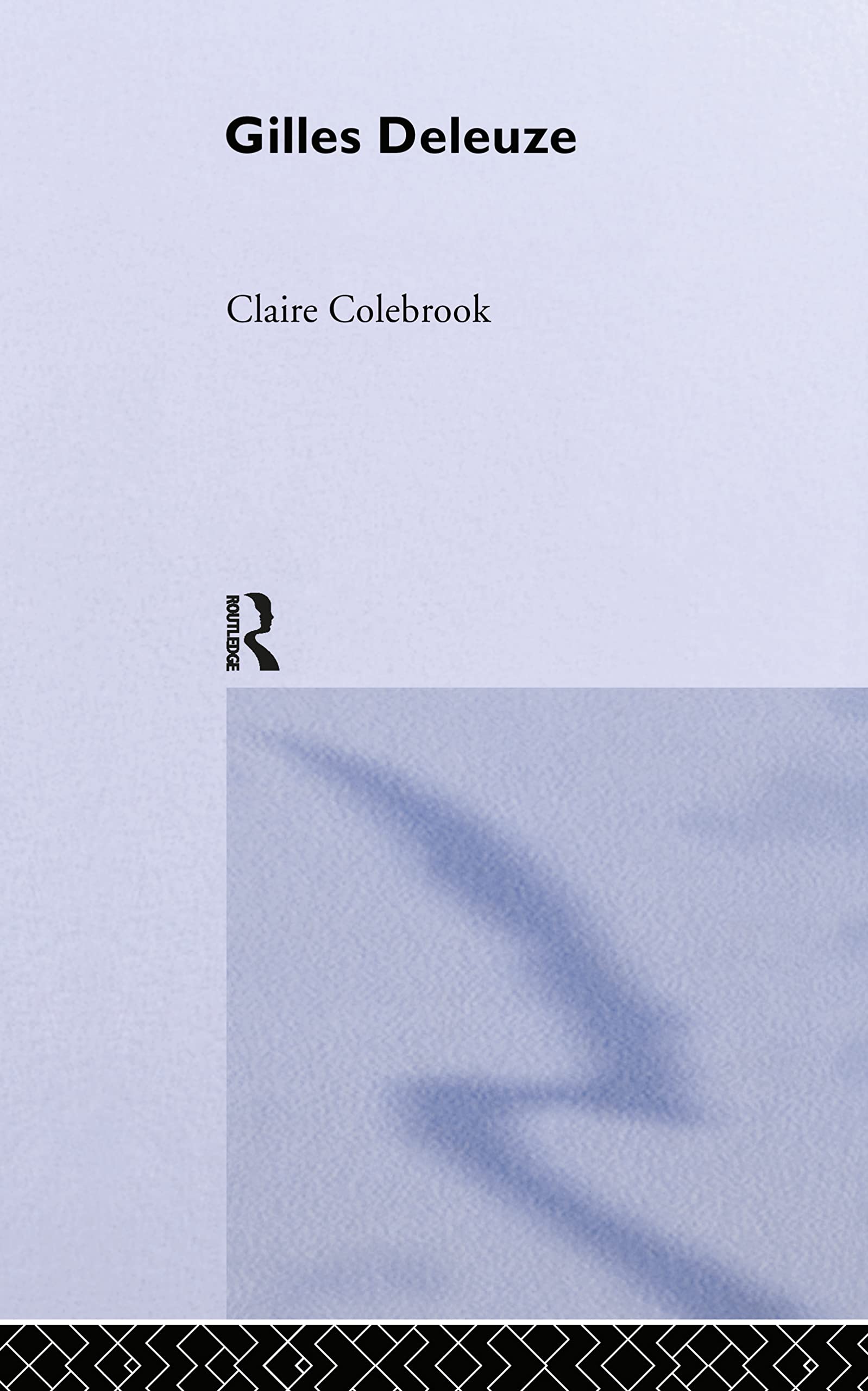 Buy Gilles Deleuze by Claire Colebrook | Routledge Critical Thinkers | Hardcover | 1st Edition | Literary Theory Textbook — BookShops.in
