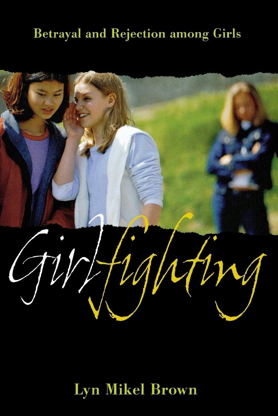 Buy Girlfighting: Betrayal And Rejection Among Girls by Lyn Mikel Brown - New York Univ Pr, English, Paperback, Reprint Edition — BookShops.in