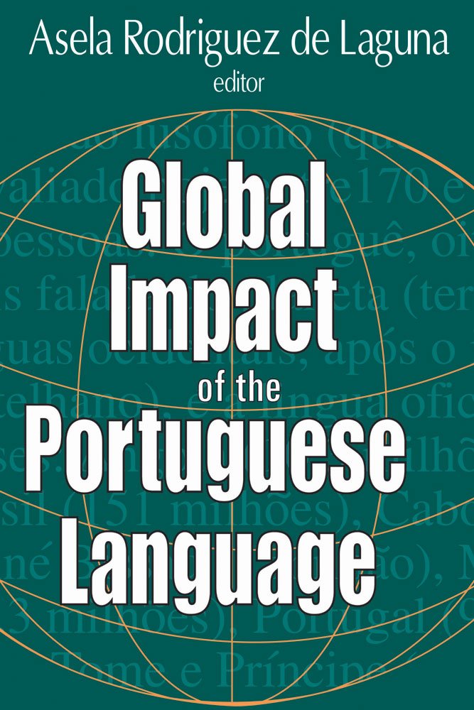 Buy Global Impact of the Portuguese Language by Asela de Laguna (Hardcover, 1st Edition) | Buy Online at Bookshops.in — BookShops.in