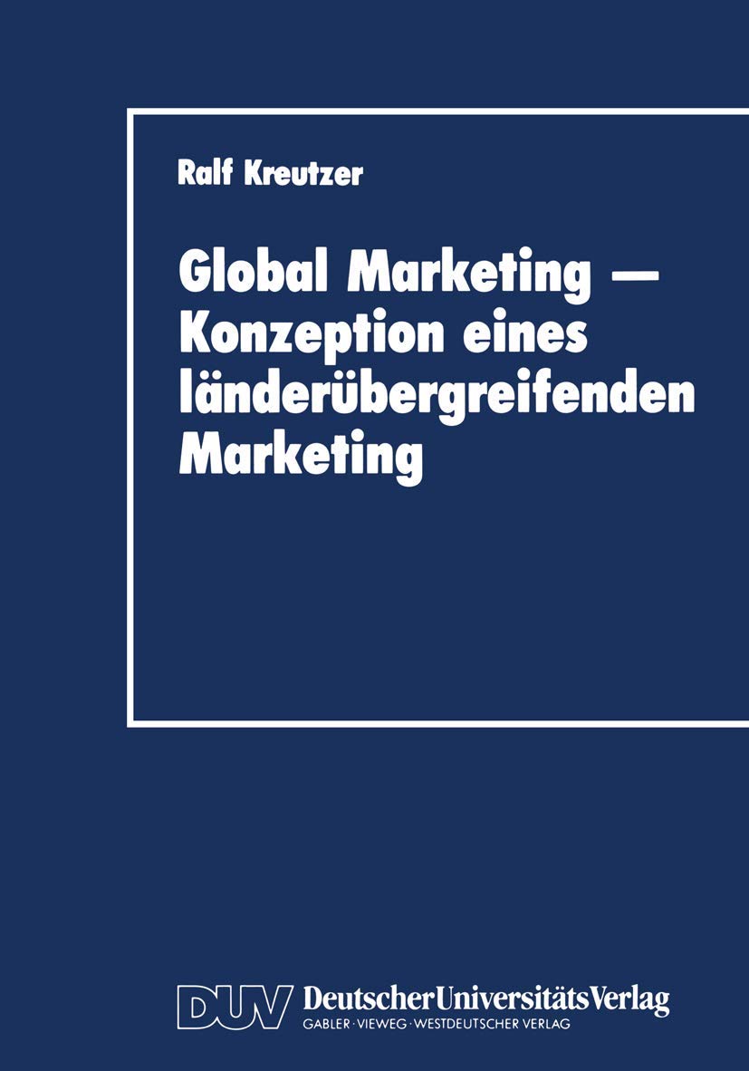 Buy Global Marketing by Ralf Kreutzer | German Hardcover | Deutscher Universitäts Verlag | 1990 Edition | International Marketing Strategy Book — BookShops.in