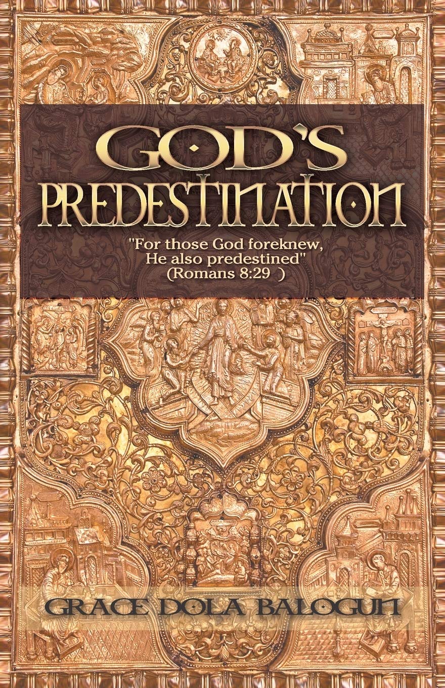 Buy God's Predestination by Grace Dola Balogun | Hardcover | Christian Theology Book | Grace Religious Books Publishing — BookShops.in