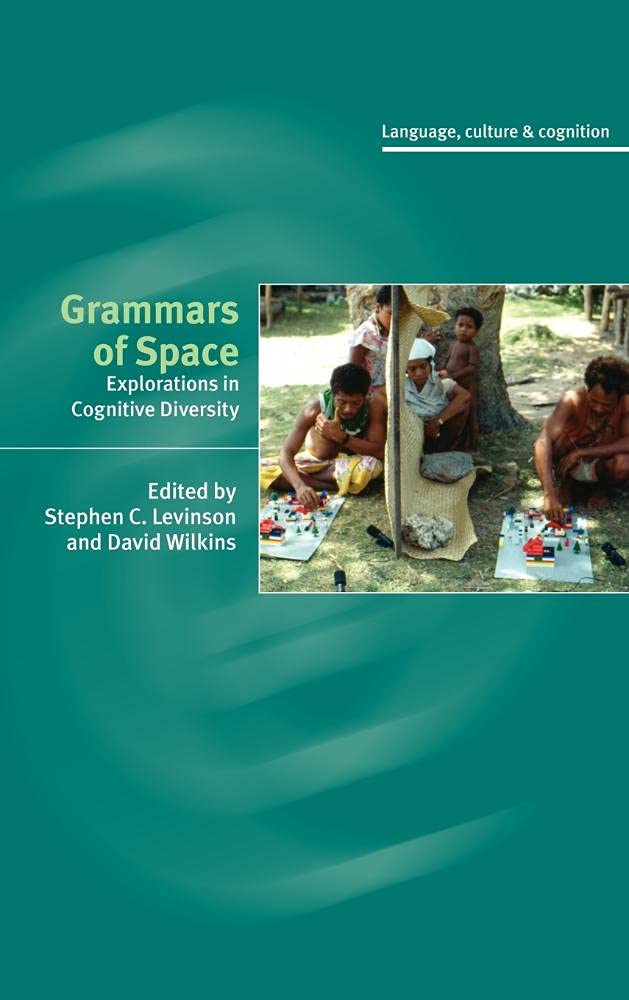 Buy Grammars of Space: Explorations in Cognitive Diversity (Language Culture and Cognition) by Stephen C. Levinson and David Wilkins - Cambridge University Press Hardcover — BookShops.in