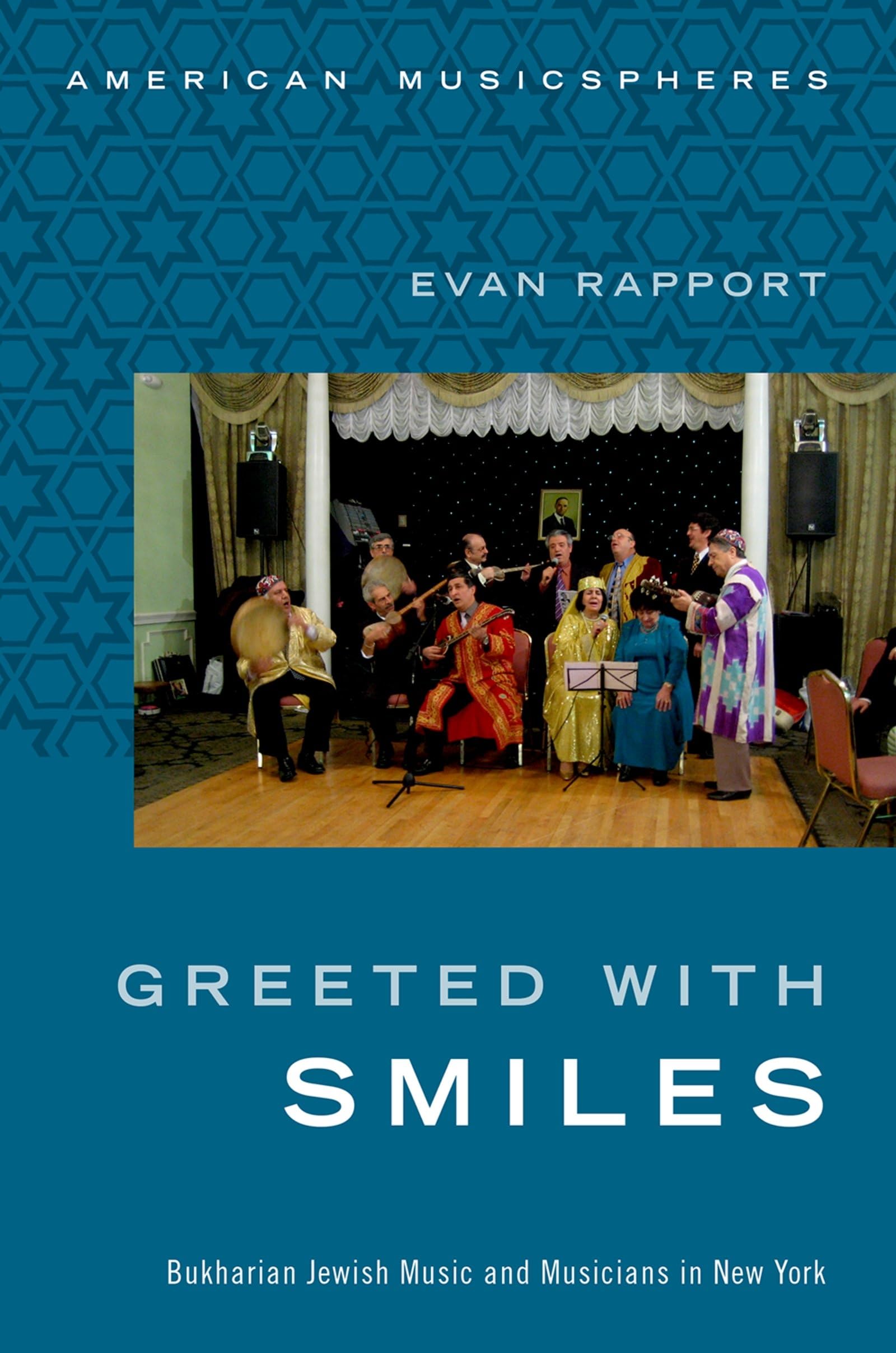 Buy Greeted With Smiles: Bukharian Jewish Music and Musicians in New York by Evan Rapport | Oxford University Press | Hardcover | Music & Performing Arts — BookShops.in