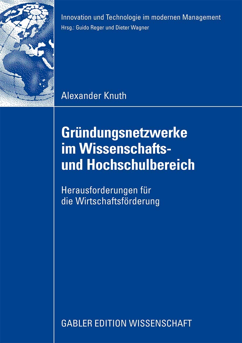 Buy Gründungsnetzwerke im Wissenschafts- und Hochschulbereich: Herausforderungen für die Wirtschaftsförderung by Alexander Knuth | Gabler | Hardcover | 2009 Edition | German Language Management Textbook — BookShops.in