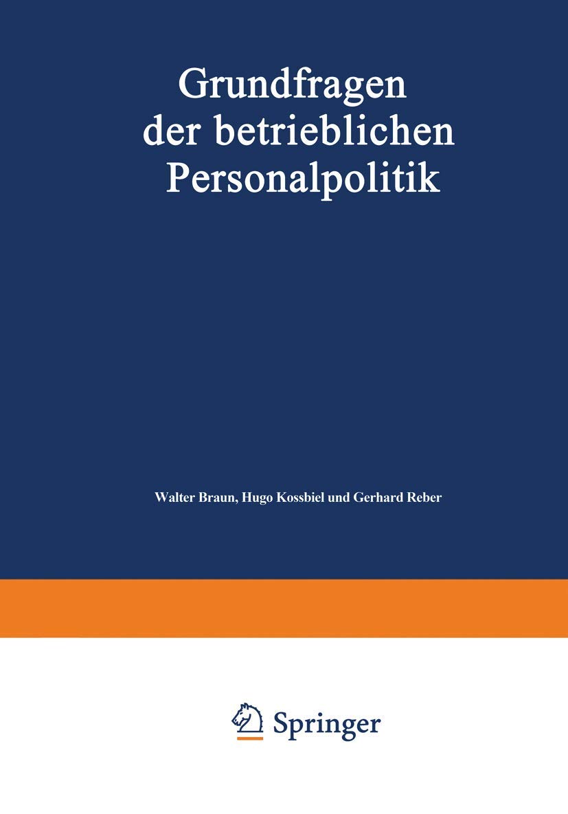 Buy Grundfragen der betrieblichen Personalpolitik: Festschrift zum 65. Geburtstag von August Marx by Walter Braun, Gabler, Hardcover, 1972 Edition, German Language, Business & Economics Textbook — BookShops.in