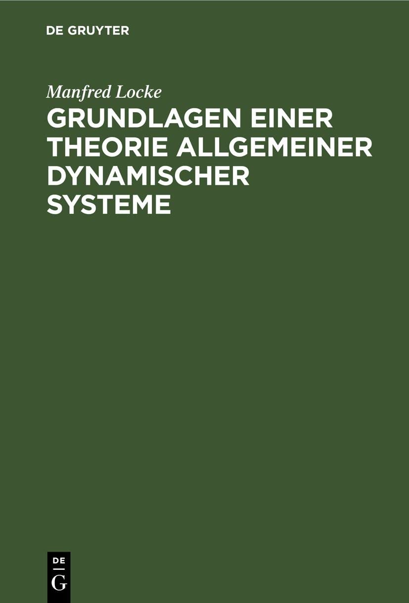 Buy Grundlagen Einer Theorie Allgemeiner Dynamischer Systeme by Manfred Locke | De Gruyter | German Language Paperback | Reprint 2021 Edition — BookShops.in