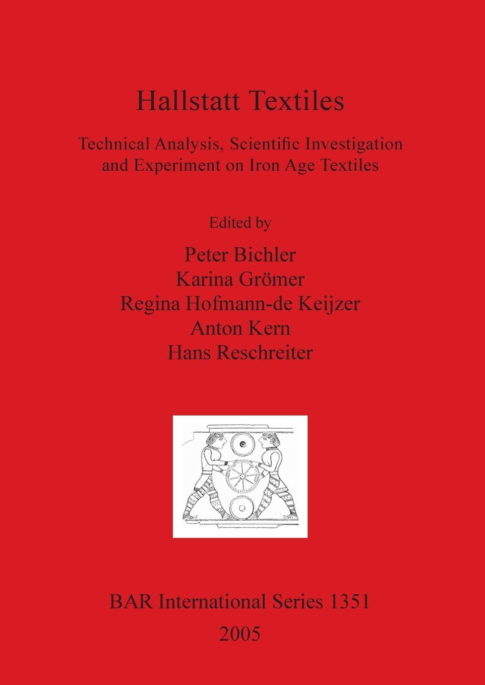 Buy Hallstatt Textiles: Technical Analysis, Scientific Investigation and Experiment on Iron Age Textiles by Peter Bichler, Karina Grömer, Regina Hofmann-de Keijzer | BAR Publishing | Hardcover | Archaeology Textbook — BookShops.in