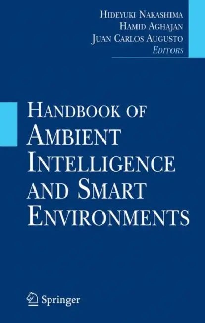 Buy Handbook of Ambient Intelligence and Smart Environments (English, Hideyuki Nakashima | Hamid Aghajan | Juan Carlos Augusto) — BookShops.in