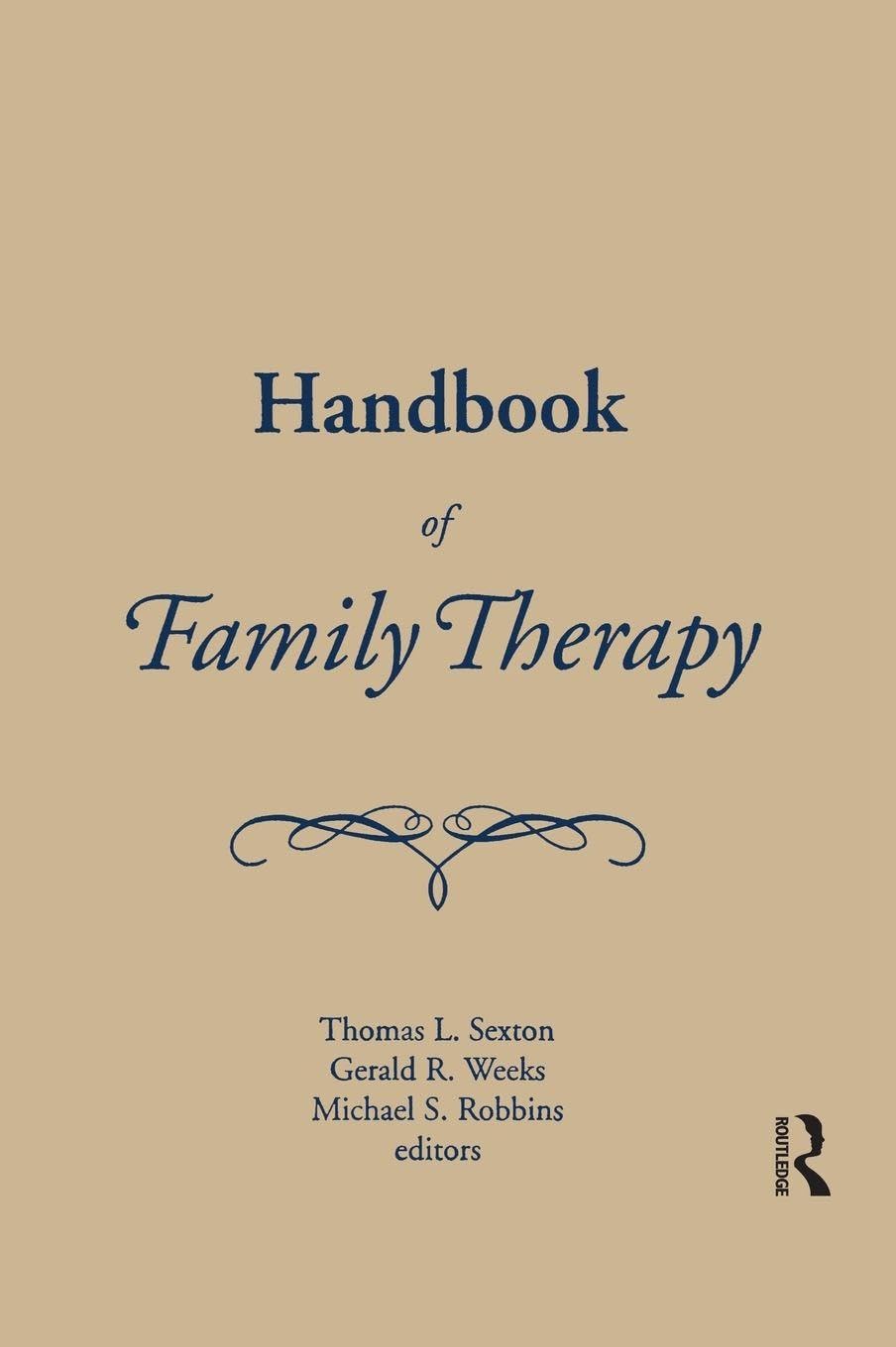 Buy Handbook of Family Therapy: Science and Practice of Working With Families and Couples by Mike Robbins, Thomas L. Sexton | Routledge | Hardcover | 1st Edition | Medicine & Health Sciences — BookShops.in