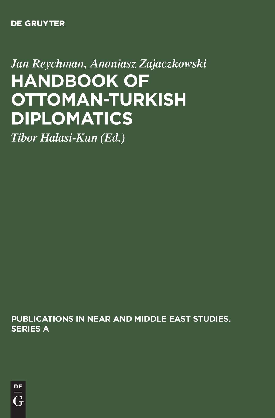 Buy Handbook of Ottoman-Turkish Diplomatics by Jan Reychman | De Gruyter Mouton Hardcover | History of Middle East & Ottoman Empire — BookShops.in
