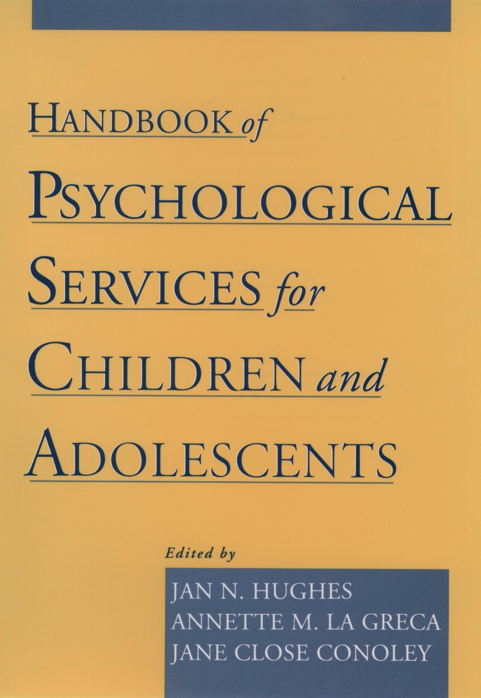 Buy Handbook of Psychological Services for Children and Adolescents by Jan N. Hughes, Annette M. La Greca, Jane Close Conoley | OUP USA | English | Paperback | 9780195125238 — BookShops.in