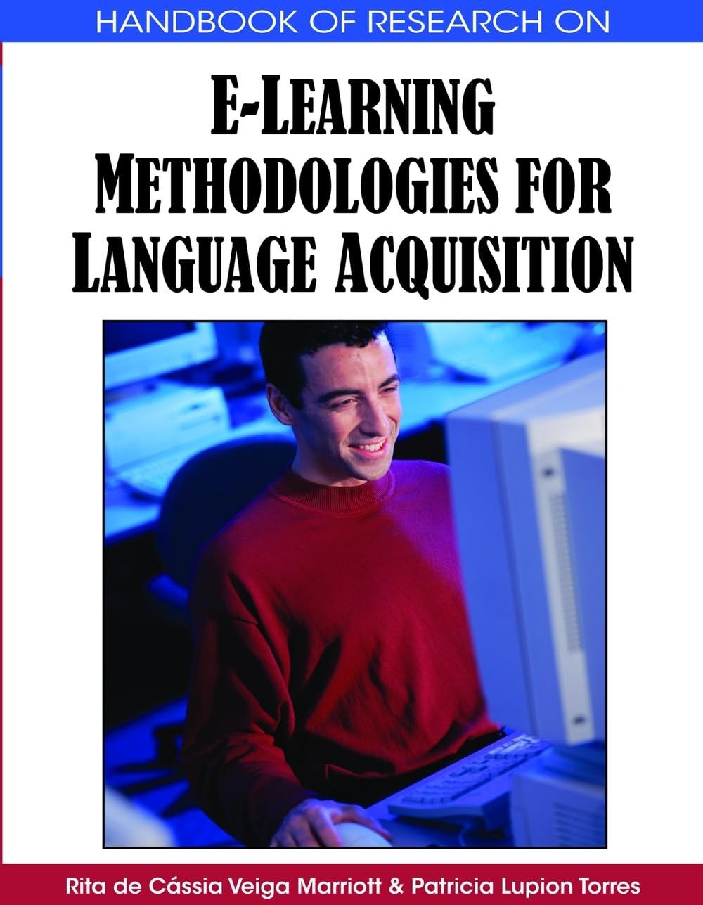 Buy Handbook of Research on E-learning Methodologies for Language Acquisition by Rita de Cássia Veiga Marriott and Patricia Lupion Torres, Taxmann Publications, English, Paperback — BookShops.in