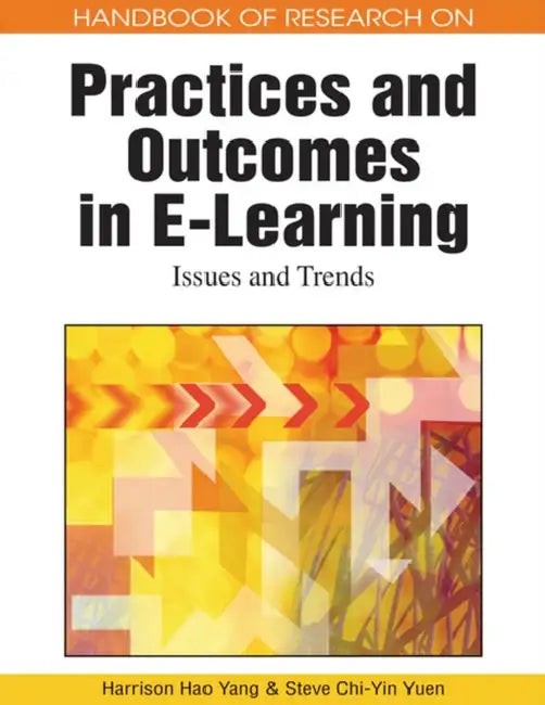 Buy Handbook of Research on Practices and Outcomes in E-Learning (English, Harrison Hao Yang | Steve Chi-Yin Yuen) — BookShops.in