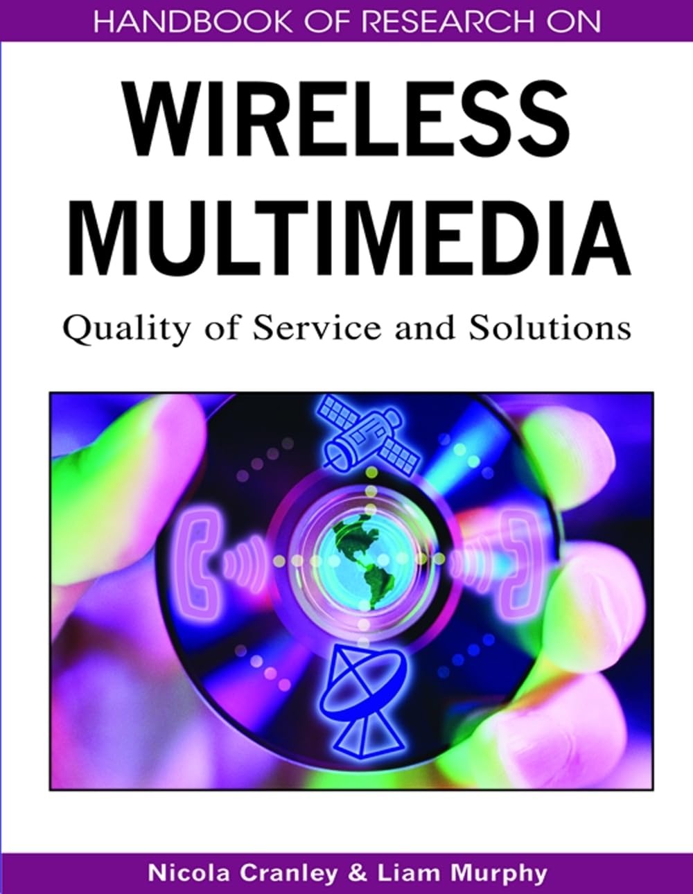 Buy Handbook of Research on Wireless Multimedia: Quality of Service and Solutions by Nicola Cranley and Liam Murphy | Taxmann Publications | English | Paperback | 9781599048208 — BookShops.in
