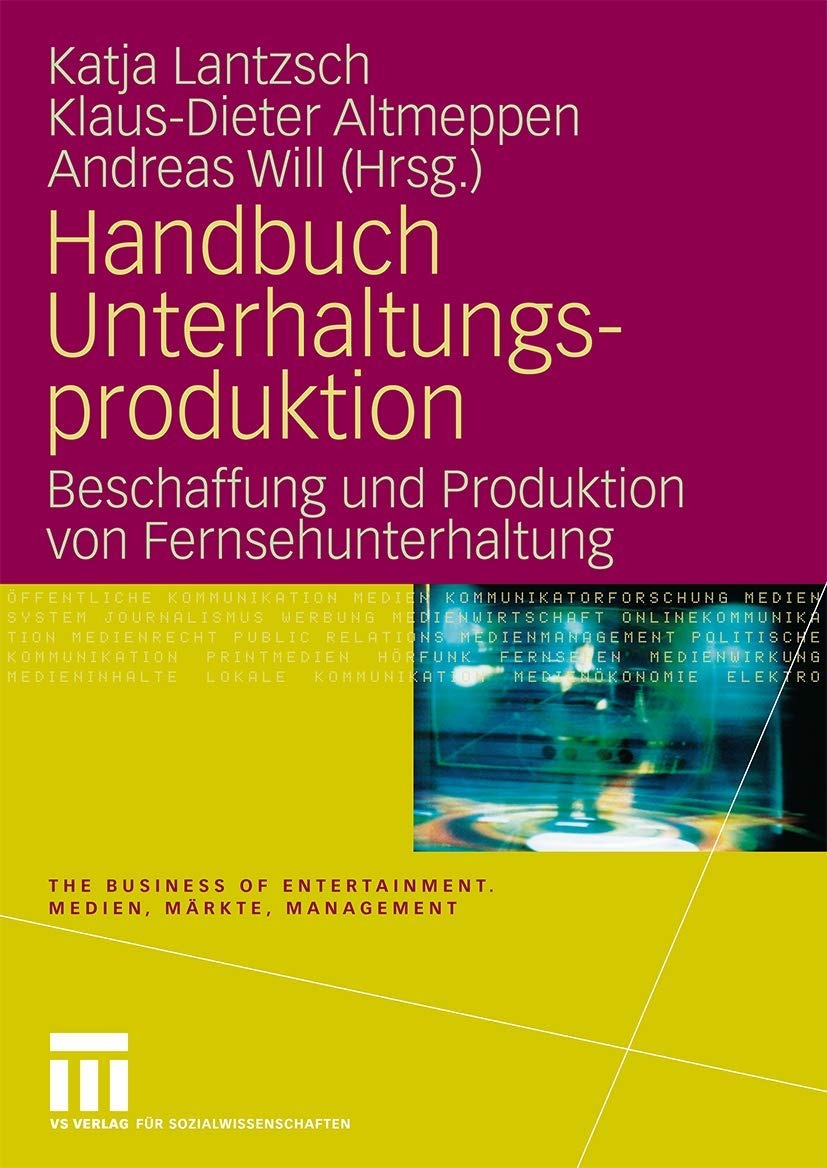 Buy Handbuch Unterhaltungsproduktion: Beschaffung und Produktion von Fernsehunterhaltung by Katja Lantzsch, Klaus-Dieter Altmeppen, Andreas Will - Springer VS German Paperback 2010 Edition — BookShops.in