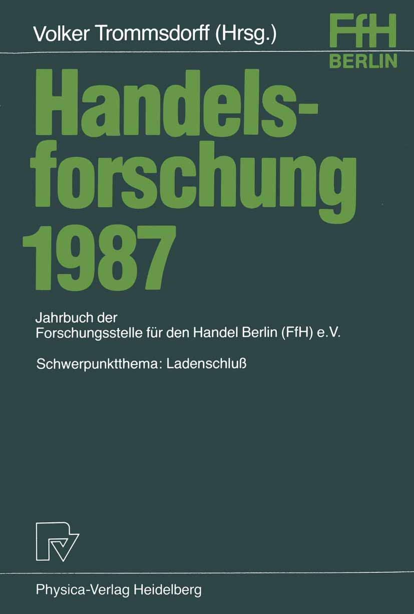 Buy Handelsforschung 1987: Schwerpunktthema: Ladenschluss by Volker Trommsdorff | Physica-Verlag | German Hardcover | Higher Education Business & Finance Marketing Textbook — BookShops.in