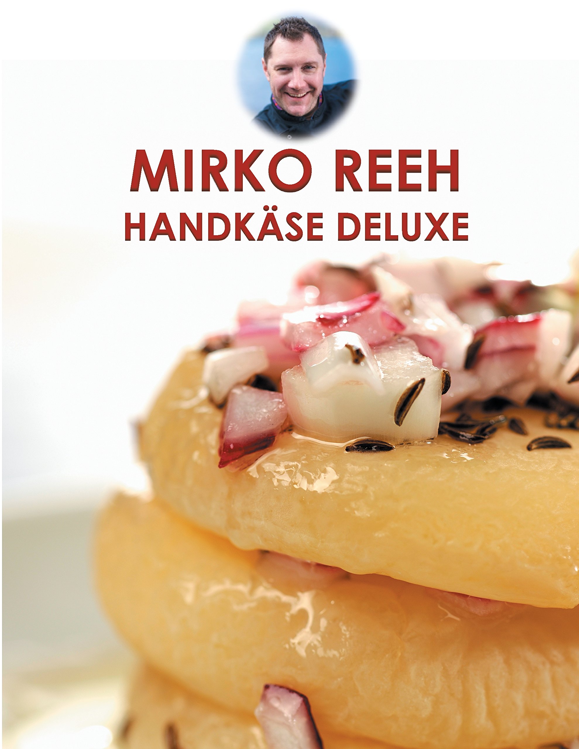 Buy Handkäse Deluxe: Leckere Rezepte rund um den Handkäse by Mirko Reeh | Books on Demand | German Hardcover | Food & Drink Cookbook — BookShops.in
