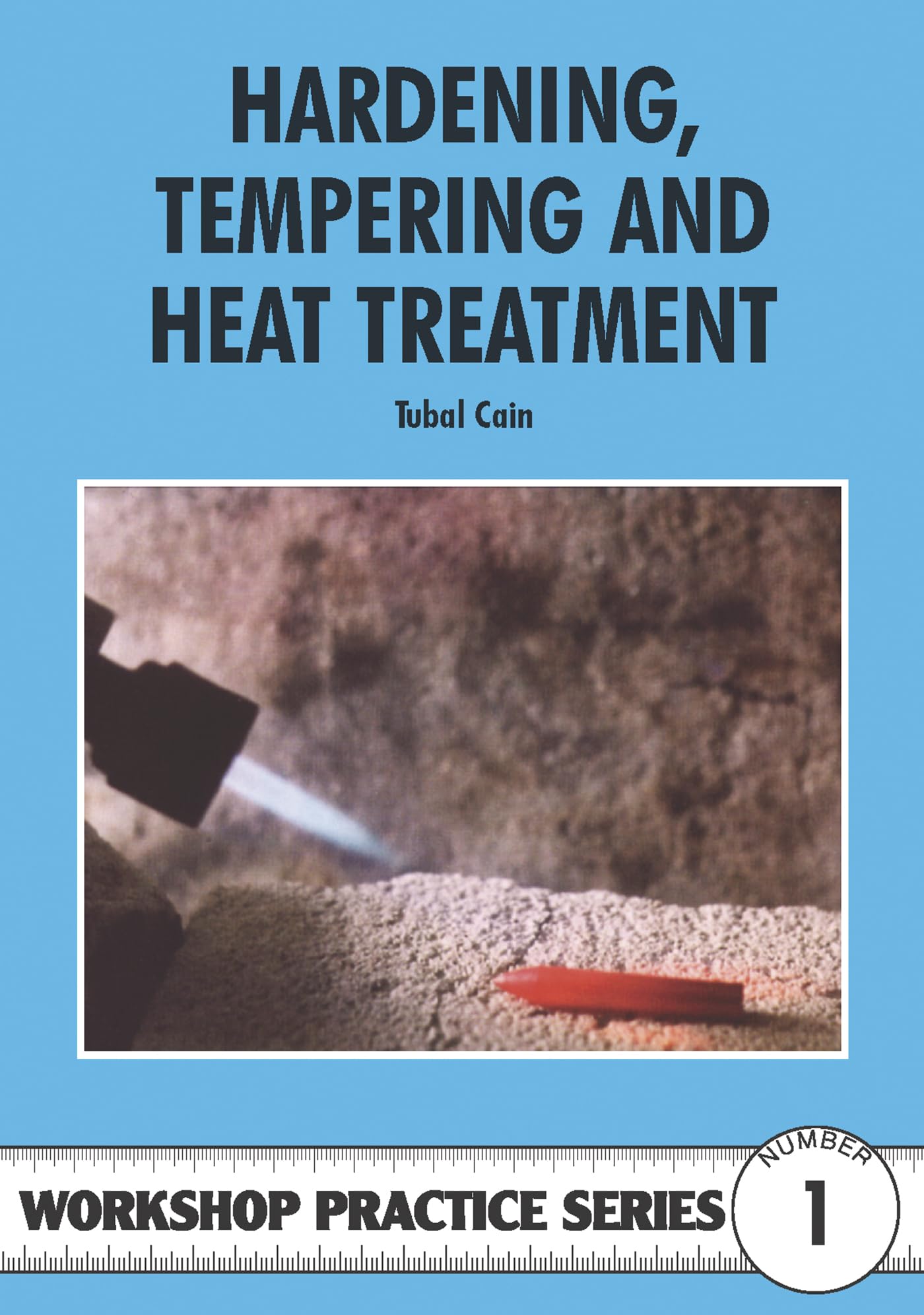Buy Hardening, Tempering and Heat Treatment by Tubal Cain | Special Interest Model Books | Hardcover | 9780852428375 | Metalworking & Engineering — BookShops.in