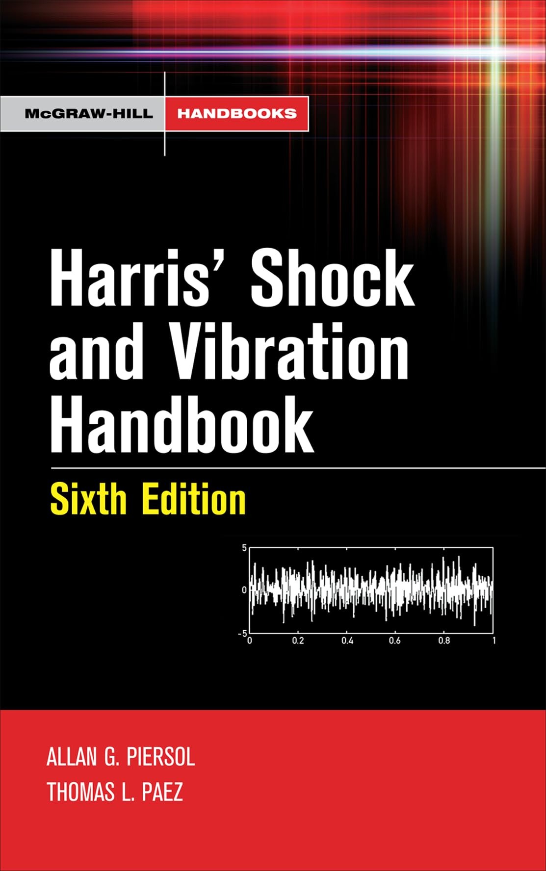 Buy Harris' Shock and Vibration Handbook (McGraw-Hill Handbooks) by Allan G. Piersol and Thomas L. Paez | McGraw-Hill Professional | English | Paperback | 6th Edition — BookShops.in