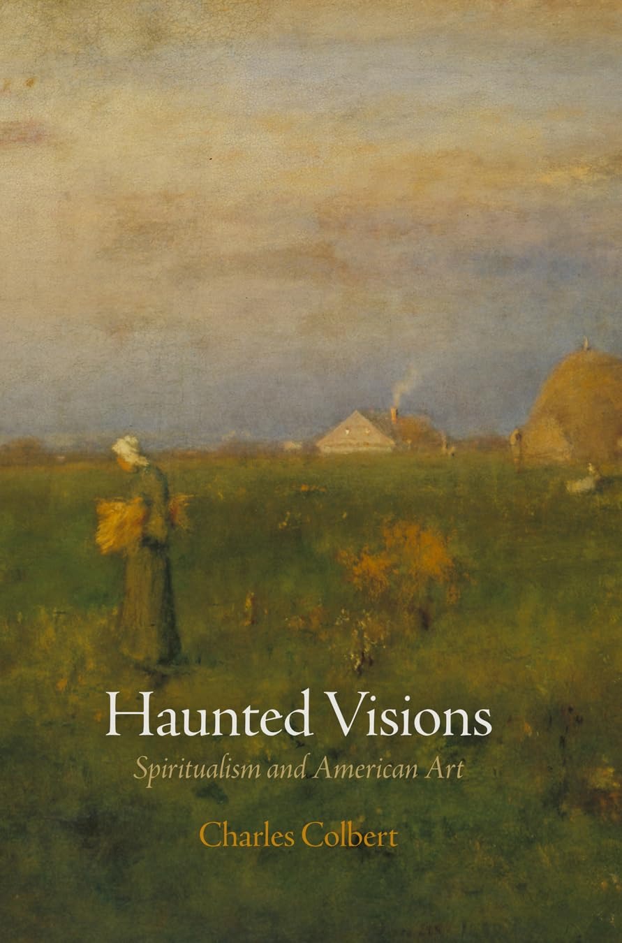 Buy Haunted Visions: Spiritualism and American Art by Charles Colbert | Univ of Pennsylvania Pr | English | Paperback | 9780812243253 — BookShops.in