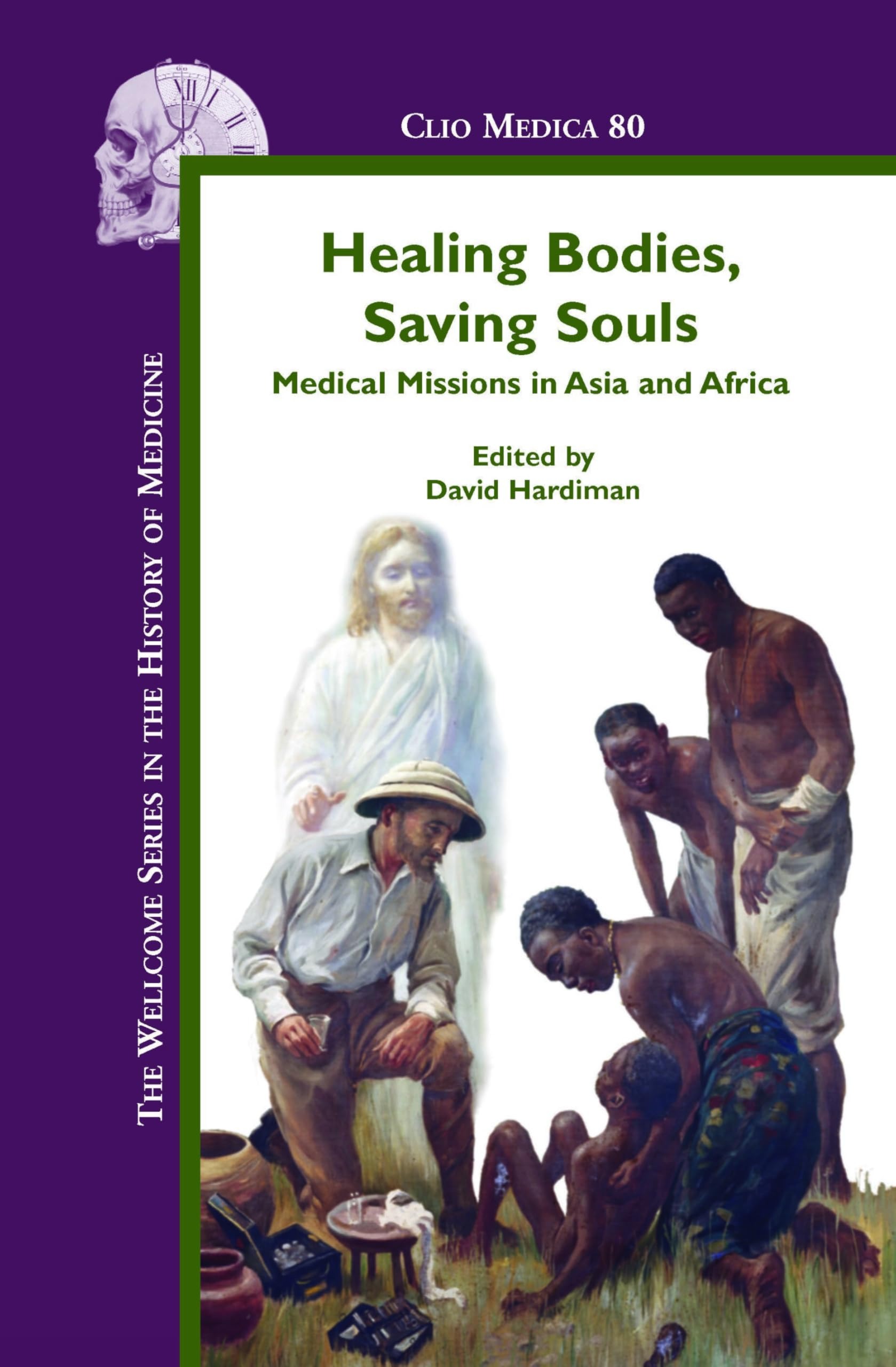 Buy Healing Bodies, Saving Souls: Medical Missions in Asia and Africa by David Hardiman | Brill | English | Paperback | 2006 — BookShops.in