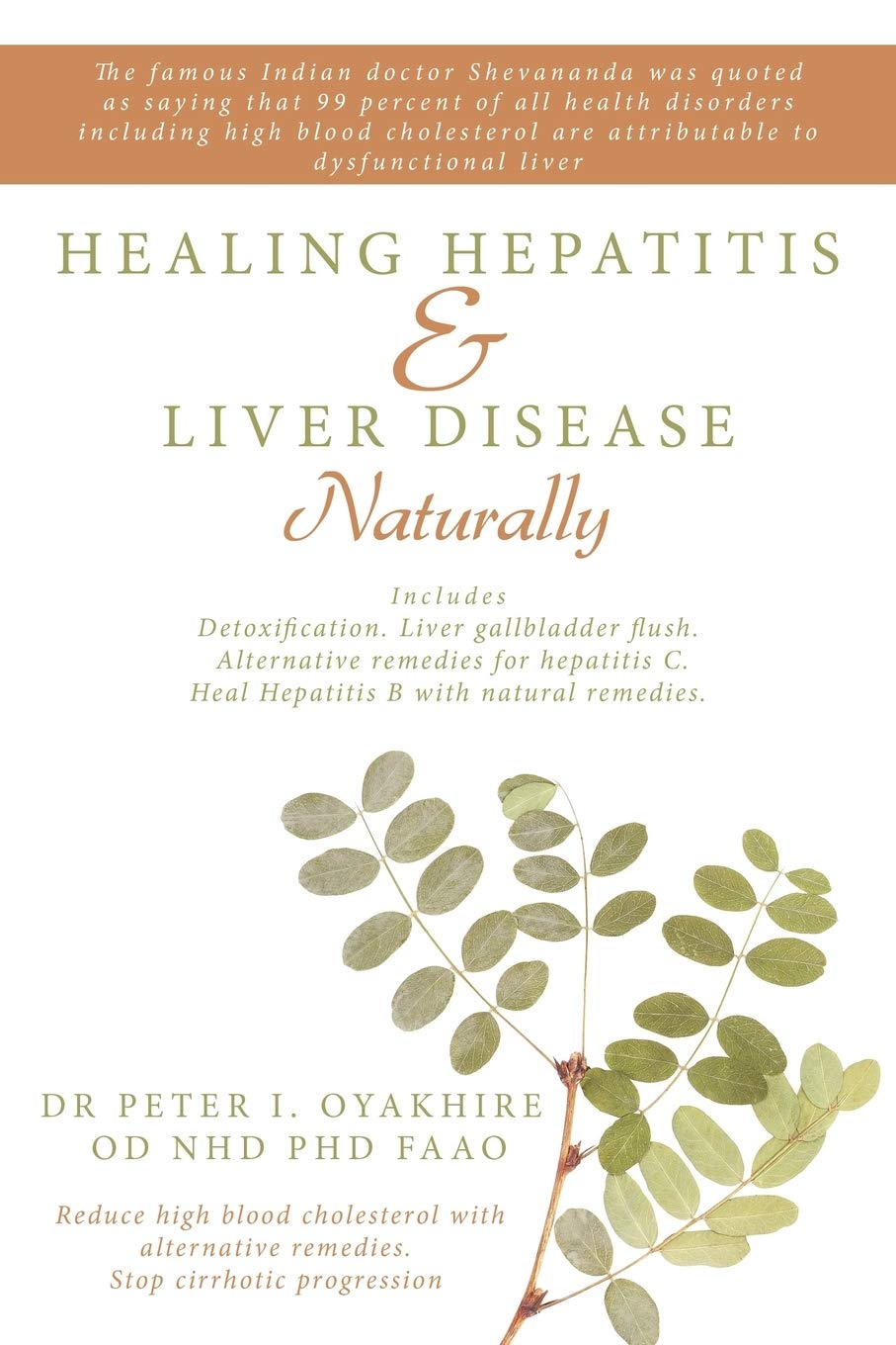 Buy Healing Hepatitis & Liver Disease Naturally: Detoxification, Liver Gallbladder Flush, Alternative Remedies by Peter Oyakhire | AuthorHouse Hardcover | Healthy Living & Wellness Book — BookShops.in