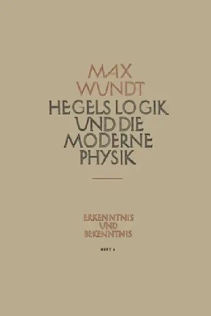 Buy Hegels Logik und die Moderne Physik (English, Max Wundt) — BookShops.in