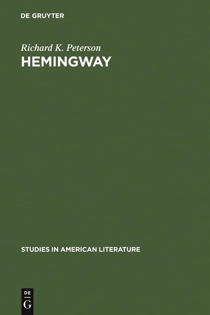 Buy Hemingway: Direct and Oblique (Studies in American Literature, 14) by Richard K. Peterson | Mouton De Gruyter | Paperback | 2012 Edition — BookShops.in