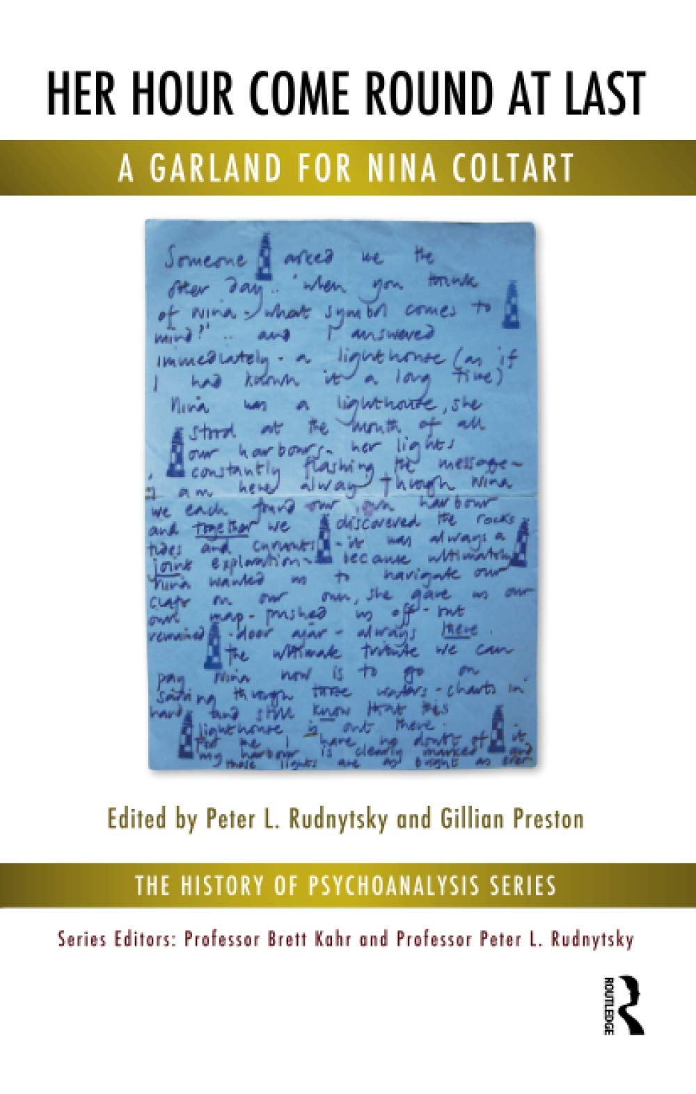 Buy Her Hour Come Round at Last: A Garland for Nina Coltart (The History of Psychoanalysis Series) by Peter L. Rudnytsky and Gillian Preston – Routledge Hardcover 1st Edition – Psychology & Psychotherapy — BookShops.in