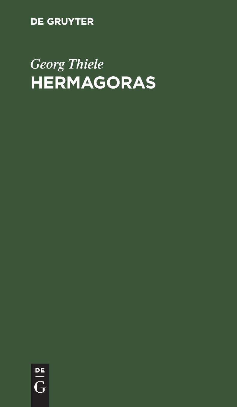 Buy Hermagoras: Ein Beitrag Zur Geschichte Der Rhetorik by Georg Thiele | Walter de Gruyter | German Linguistics | Paperback Reprint — BookShops.in