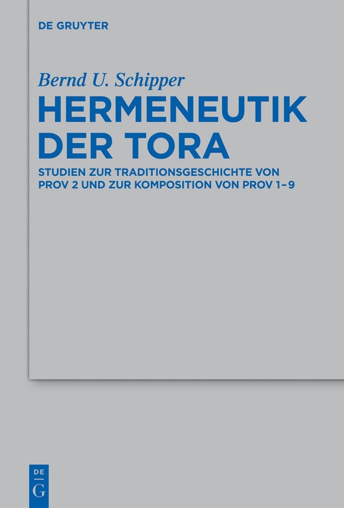 Buy Hermeneutik Der Tora: Studien Zur Traditionsgeschichte Von Prov 2 Und Zur Komposition Von Prov 1-9 by Bernd U. Schipper | De Gruyter | German | Paperback | 9783110279481 — BookShops.in