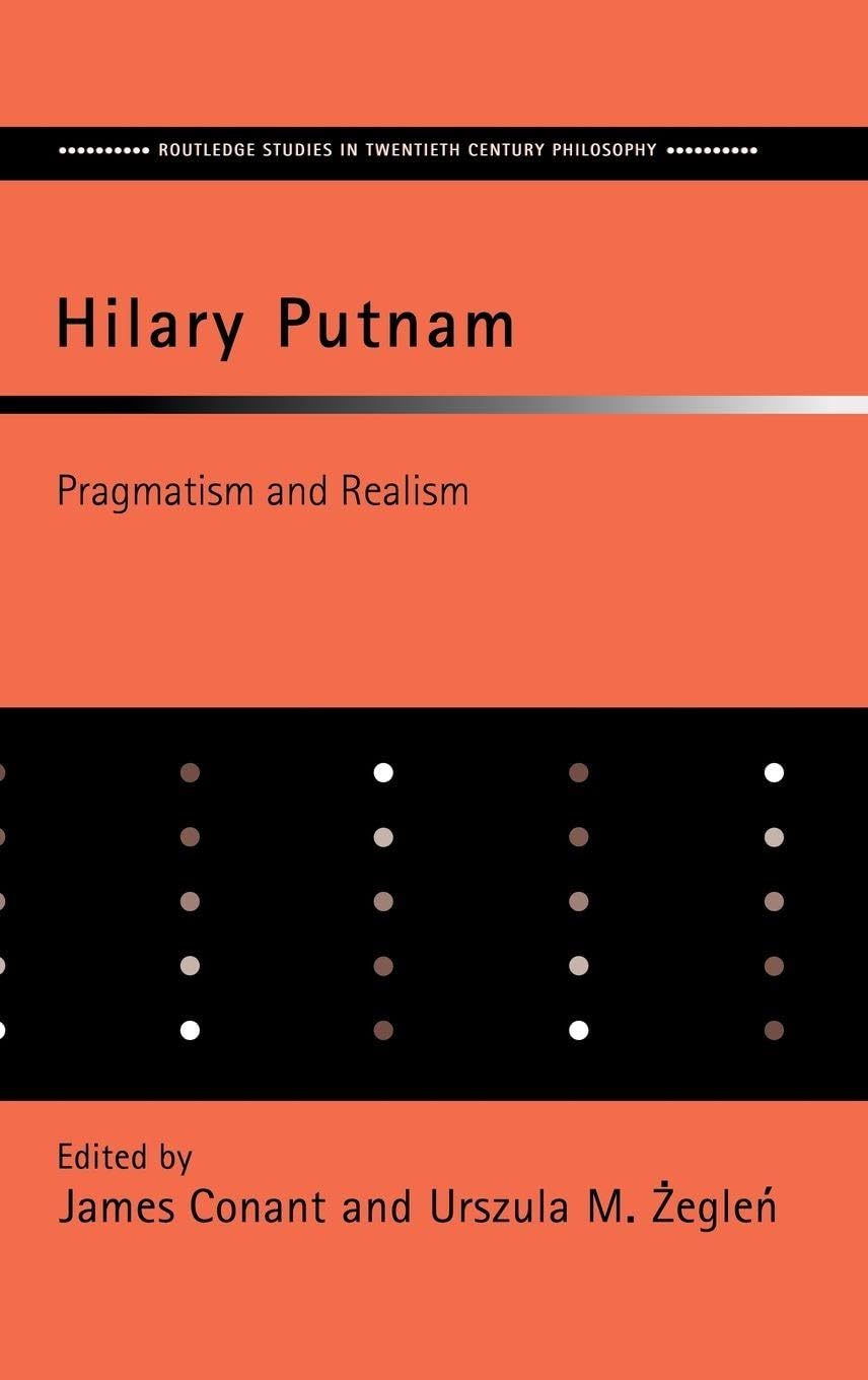Buy Hilary Putnam: Pragmatism and Realism (Routledge Studies in Twentieth Century Philosophy) by James Conant and Ursula M. Zeglen | Routledge Hardcover | Philosophy Epistemology — BookShops.in