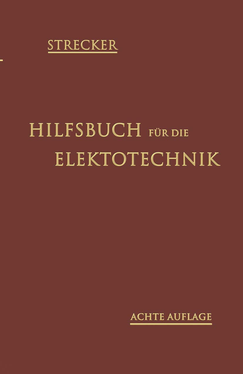 Buy Hilfsbuch für die Elektrotechnik by Carl Grawinkel and Karl Strecker: German-Language Electrical Engineering Hardcover (1912 Reprint) | Springer-Verlag — BookShops.in