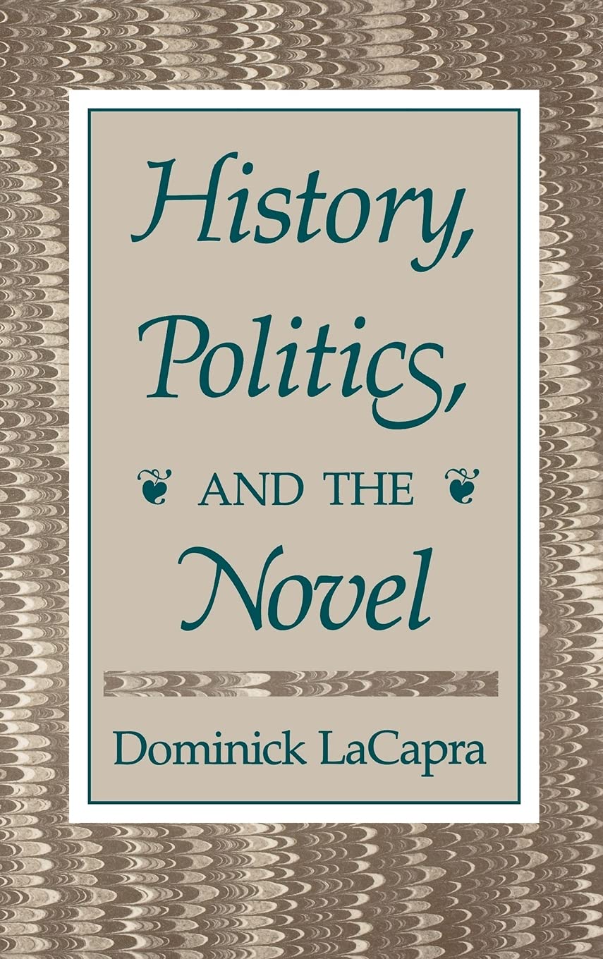 Buy History, Politics, and the Novel by Dominick LaCapra | Cornell University Press | Hardcover | Literary Theory & Criticism — BookShops.in