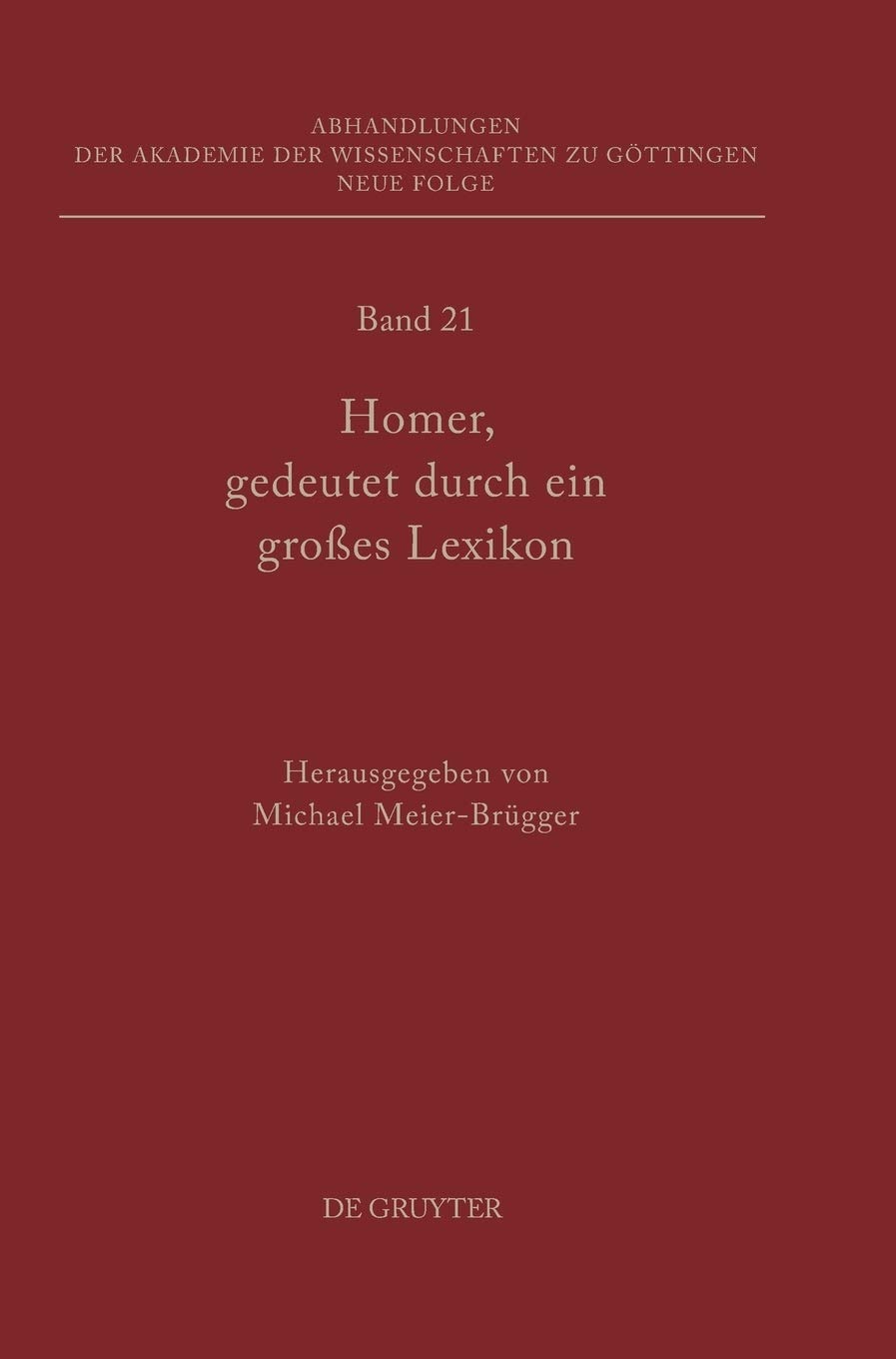 Buy Homer, Gedeutet Durch Ein Groes Lexikon: Akten Des Hamburger Kolloquiums (2012) by Michael Meier-Brügger – De Gruyter German Paperback — BookShops.in