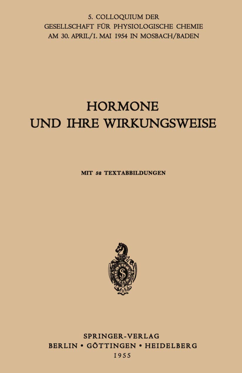 Buy Hormone und ihre Wirkungsweise (Colloquium der Gesellschaft für Biologische Chemie in Mosbach Baden, Band 5) – G. Koller, H. E. Voss, H. Tuchmann-Duplessis – Springer-Verlag – 1955 German Hardcover Textbook – Medicine & Health Sciences — BookShops.in
