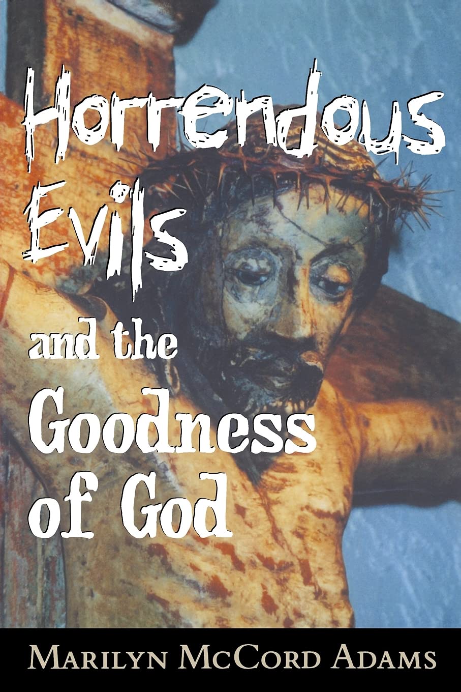 Buy Horrendous Evils and the Goodness of God: Nathaniel Hawthorne and Henry James by Marilyn McCord Adams - Cornell Univ Pr Hardcover - Religion & Philosophy Book — BookShops.in