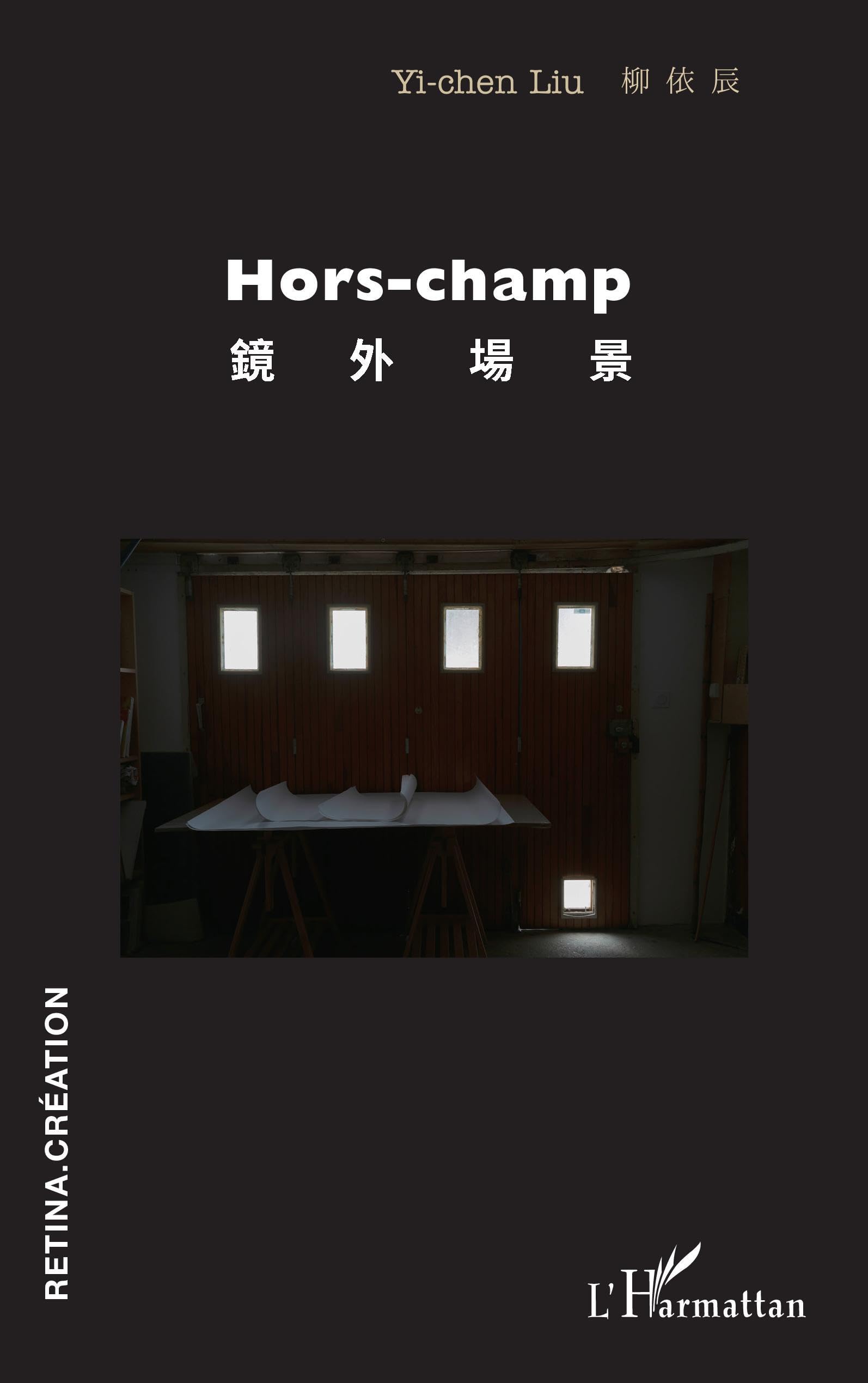 Buy Hors-champ (Retina.Création) by Yi-Chen Liu | Hardcover Bilingual French Edition | Editions L'Harmattan | Photography Theory & Aesthetics Book — BookShops.in