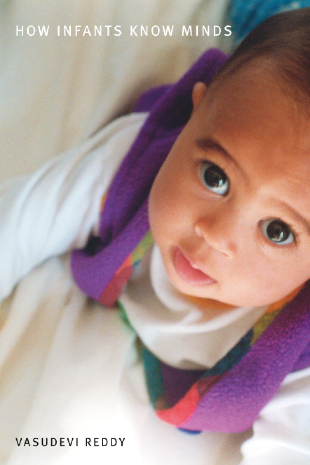Buy How Infants Know Minds by Vasudevi Reddy | Harvard University Press | Hardcover | Developmental Psychology | Infant Cognition | Theory of Mind — BookShops.in