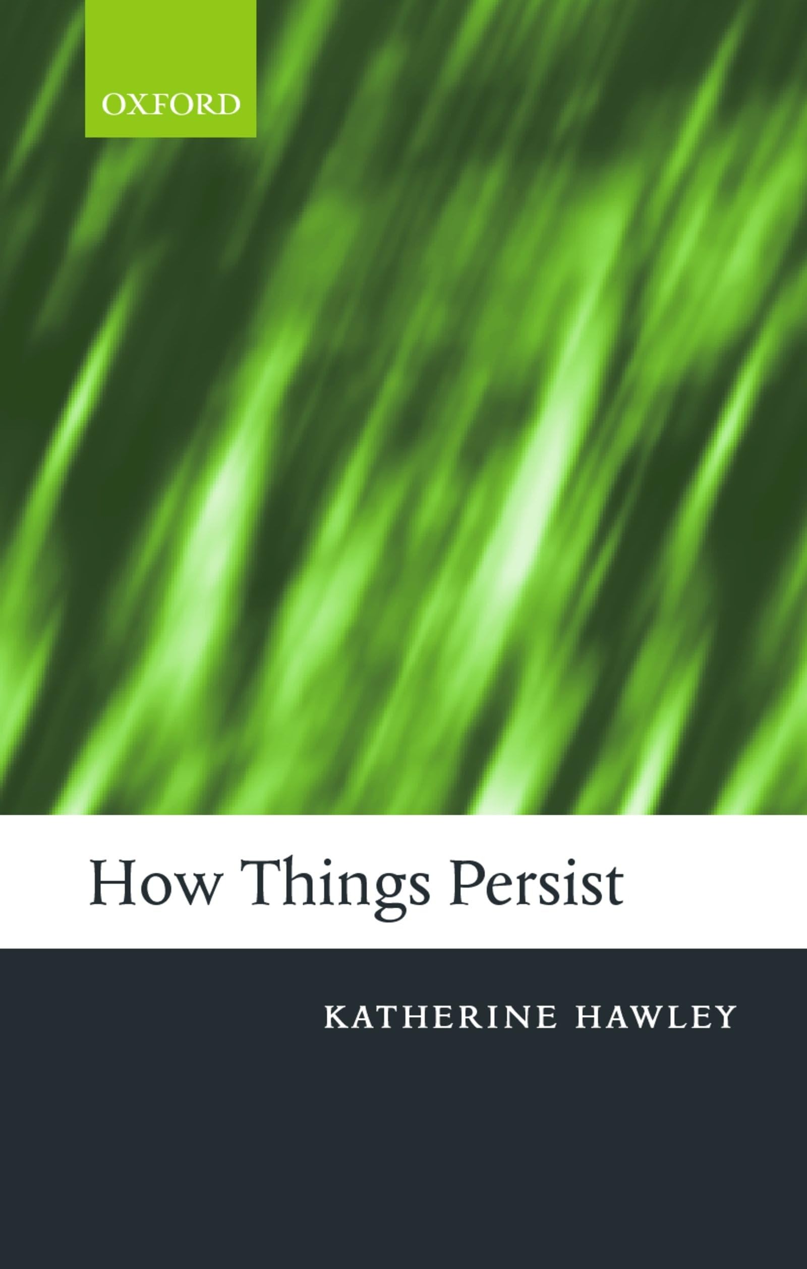 Buy How Things Persist by Katherine Hawley | Clarendon Press Philosophy | English Paperback | Metaphysics — BookShops.in