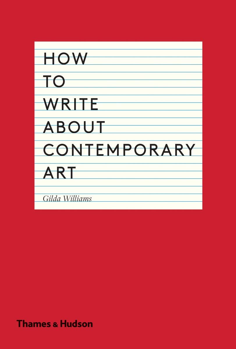 Buy How to Write About Contemporary Art by Gilda Williams | Thames and Hudson | Hardcover | Art Theory & Criticism | Bookshops.in — BookShops.in