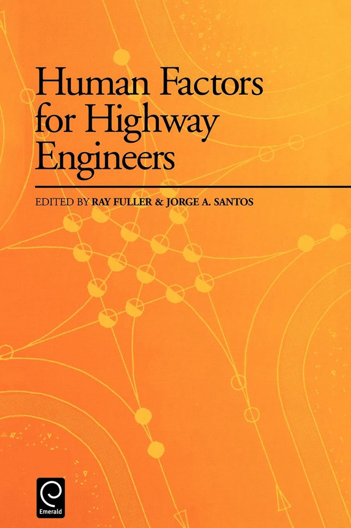 Buy Human Factors for Highway Engineers by R. Fuller and J. A. Santos | Pergamon Press | English | Paperback | 1st Edition 2002 — BookShops.in