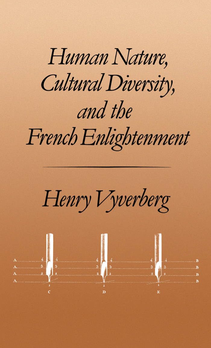 Buy Human Nature, Cultural Diversity, and the French Enlightenment by Henry Vyverberg – Philosophy — BookShops.in