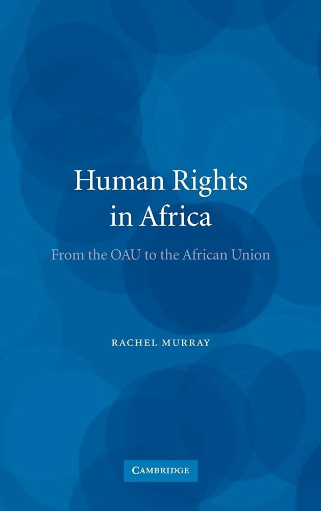 Buy Human Rights in Africa: From the OAU to the African Union by Rachel Murray | Cambridge University Press | Hardcover | Political Science & Civil Rights Book — BookShops.in