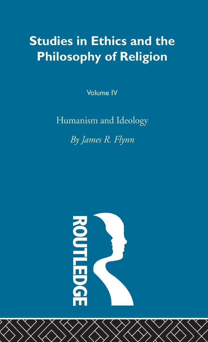 Buy Humanism and Ideology by James R. Flynn | Routledge Hardcover | Ethics & Philosophy of Religion | Higher Education Textbook — BookShops.in