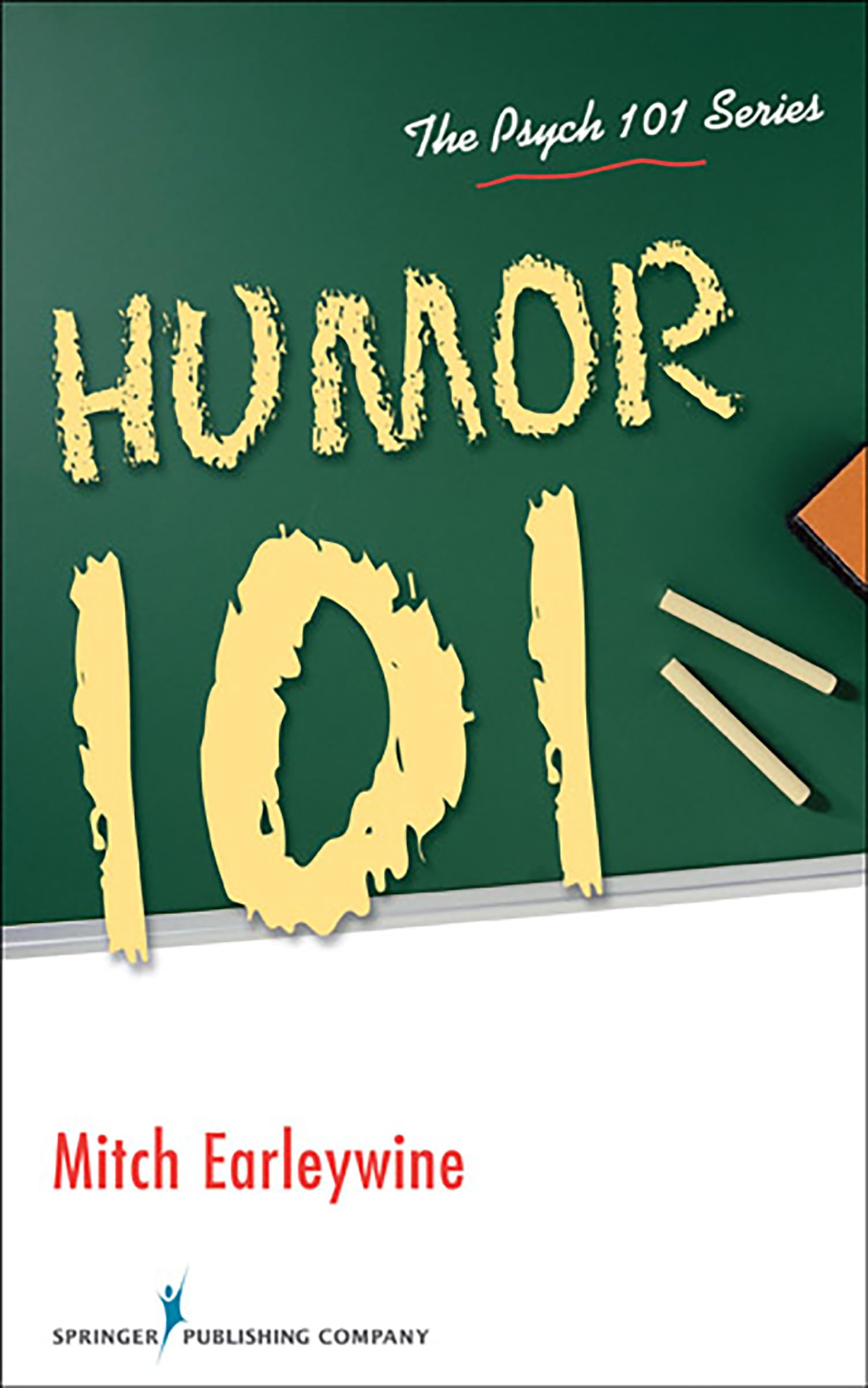 Buy Humor 101 (The Psych 101) by Mitch Earleywine | Hardcover | Springer Pub Co | Psychology of Humor Book for Students & Researchers — BookShops.in