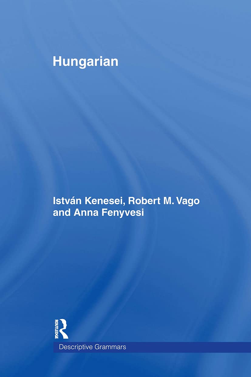 Buy Hungarian (Descriptive Grammars) by Istvan Kenesei, Robert M. Vago, Anna Fenyvesi | Routledge Hardcover | English Language Linguistics Textbook — BookShops.in