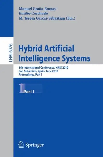 Buy Hybrid Artificial Intelligent Systems, Part I (English, Manuel Grana Romay | M. Teresa Garcia Sebastian) — BookShops.in