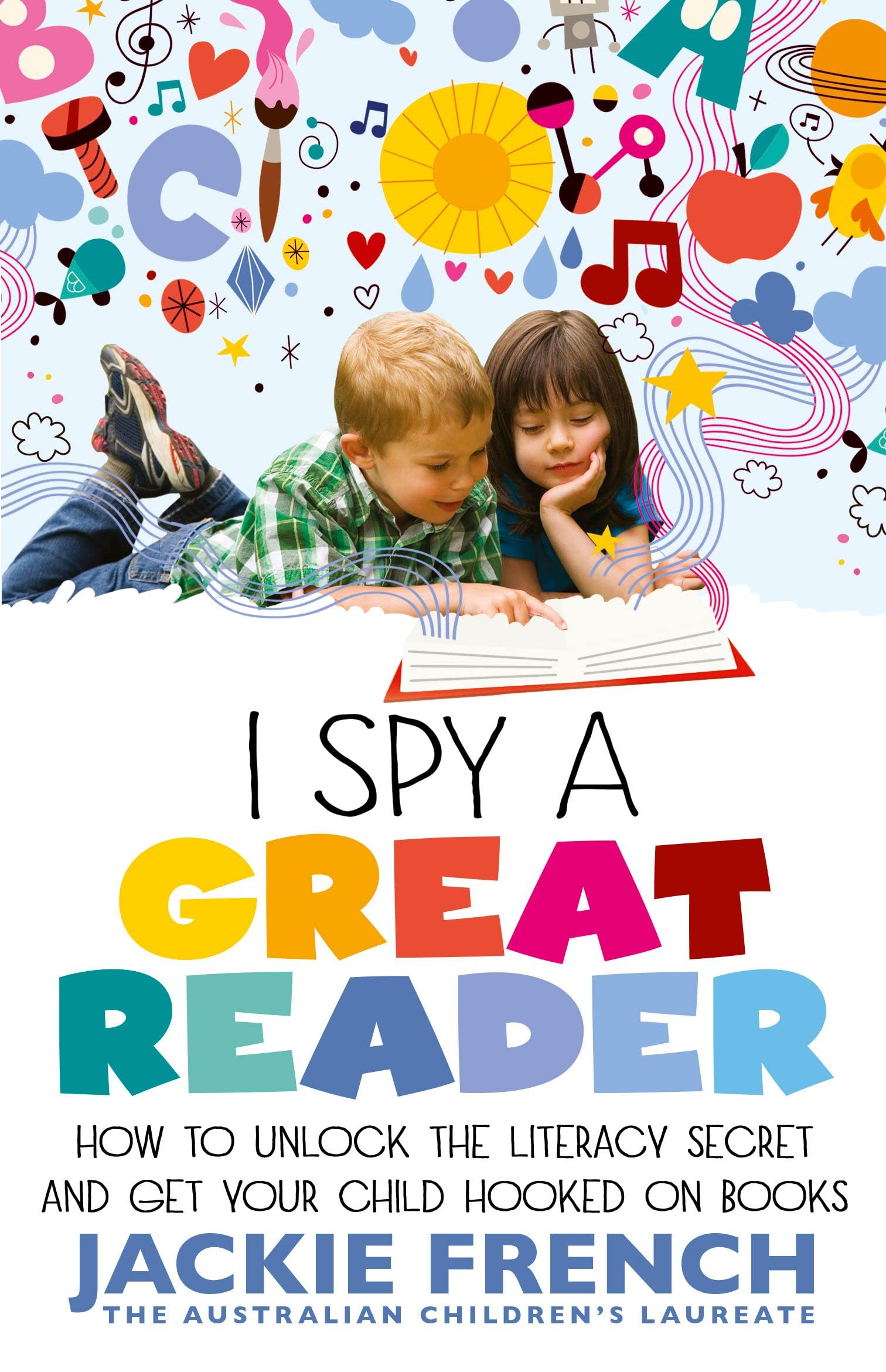 Buy I Spy a Great Reader: How to Unlock the Literary Secret and Get Your Child Hooked on Books by Jackie French | HarperCollins Hardcover | Teaching & Education Book — BookShops.in